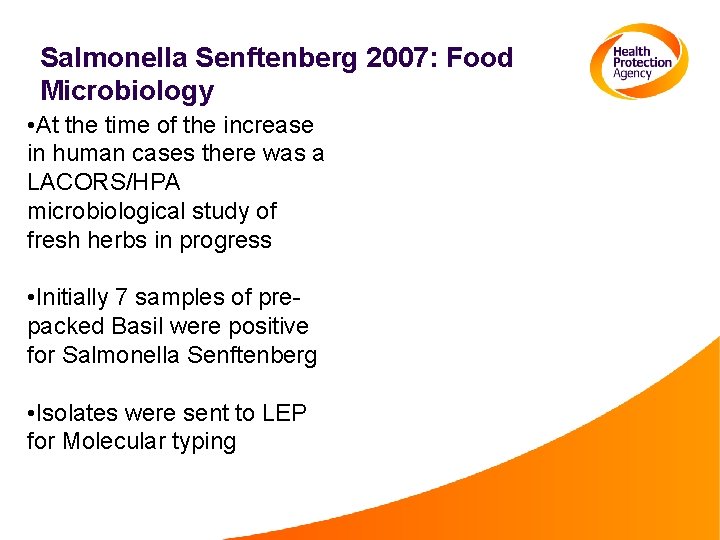 Salmonella Senftenberg 2007: Food Microbiology • At the time of the increase in human
