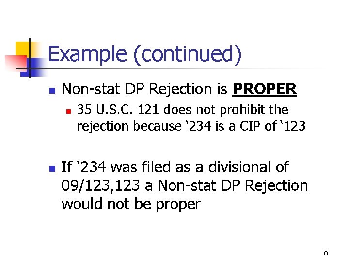 Example (continued) n Non-stat DP Rejection is PROPER n n 35 U. S. C.