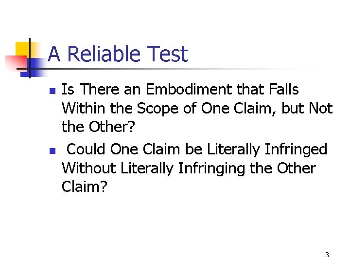 A Reliable Test n n Is There an Embodiment that Falls Within the Scope