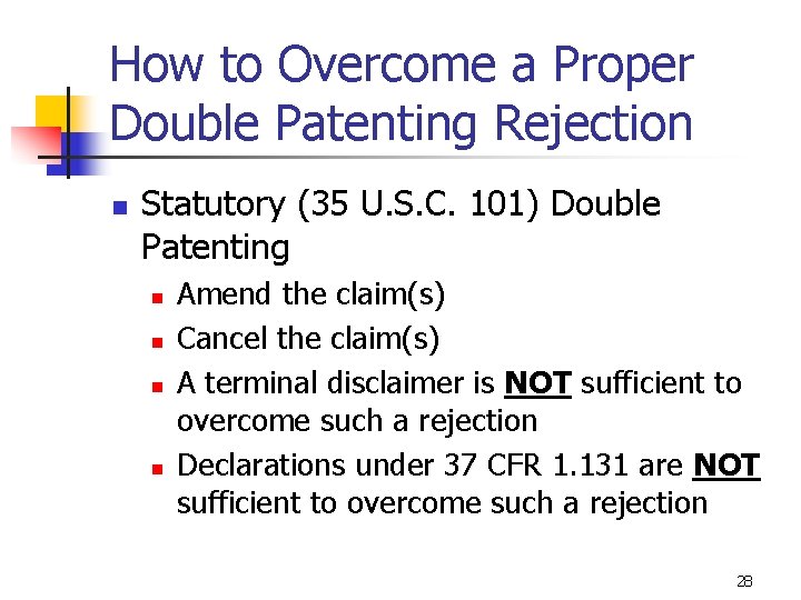 How to Overcome a Proper Double Patenting Rejection n Statutory (35 U. S. C.