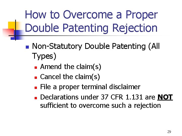How to Overcome a Proper Double Patenting Rejection n Non-Statutory Double Patenting (All Types)