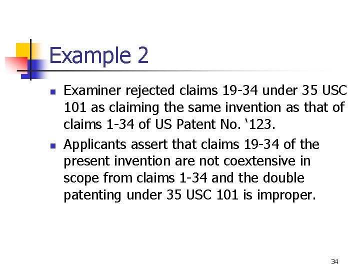 Example 2 n n Examiner rejected claims 19 -34 under 35 USC 101 as