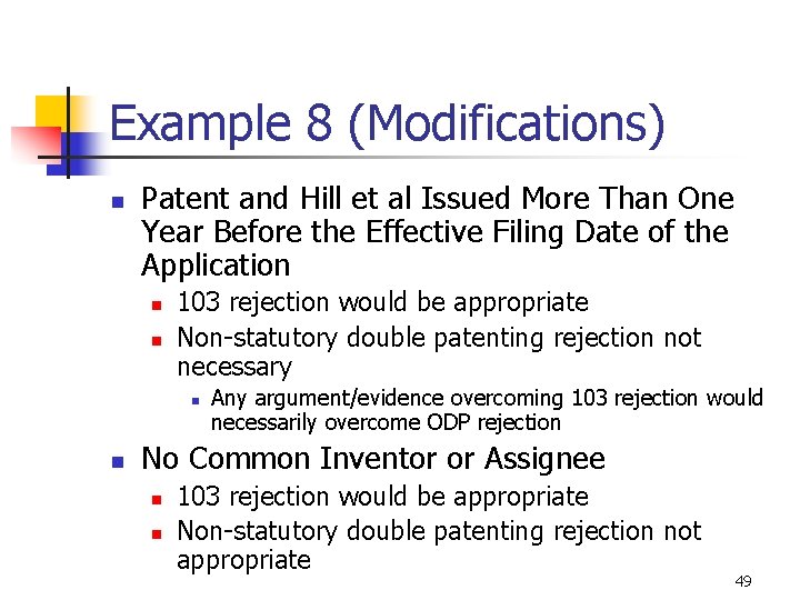 Example 8 (Modifications) n Patent and Hill et al Issued More Than One Year