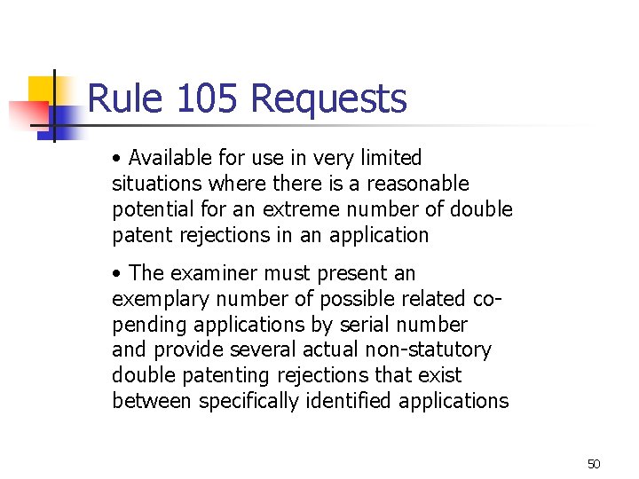 Rule 105 Requests • Available for use in very limited situations where there is