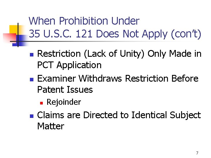 When Prohibition Under 35 U. S. C. 121 Does Not Apply (con’t) n n