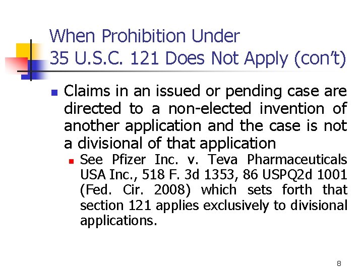When Prohibition Under 35 U. S. C. 121 Does Not Apply (con’t) n Claims