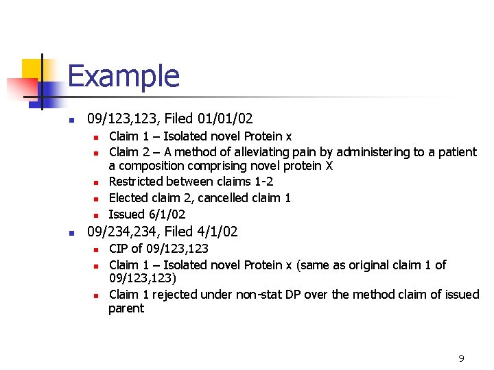 Example n 09/123, Filed 01/01/02 n n n Claim 1 – Isolated novel Protein