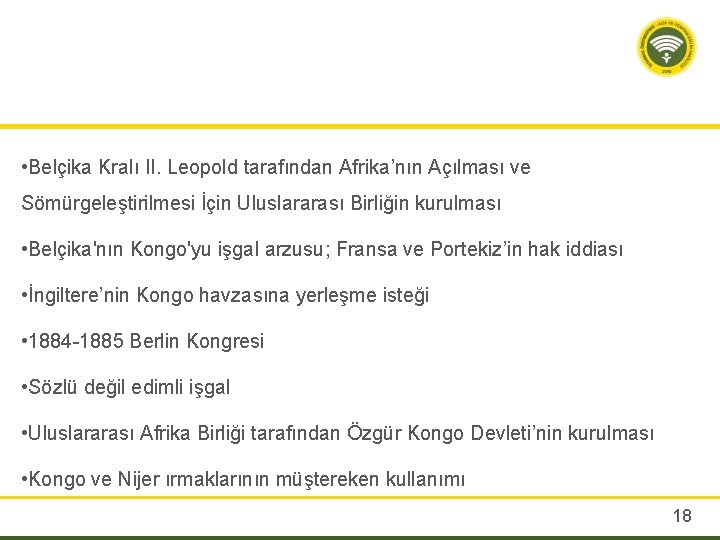  • Belçika Kralı II. Leopold tarafından Afrika’nın Açılması ve Sömürgeleştirilmesi İçin Uluslararası Birliğin