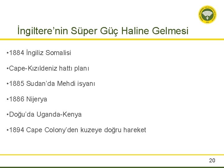 İngiltere’nin Süper Güç Haline Gelmesi • 1884 İngiliz Somalisi • Cape-Kızıldeniz hattı planı •