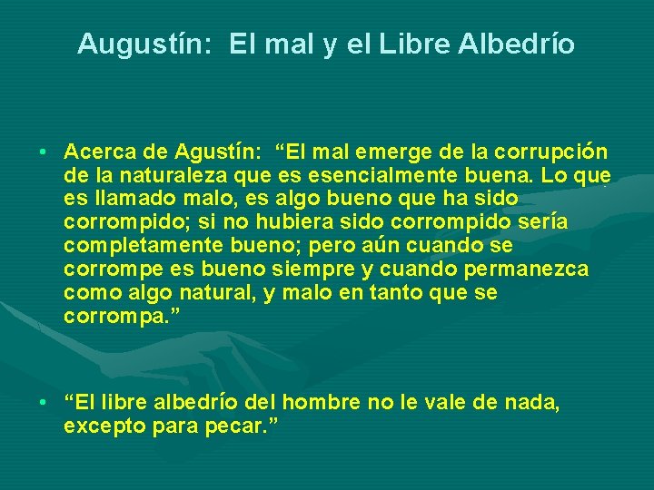 Augustín: El mal y el Libre Albedrío • Acerca de Agustín: “El mal emerge