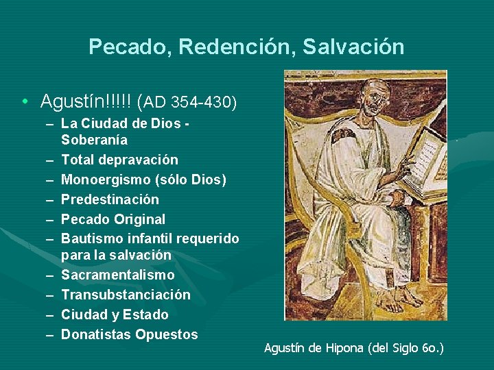 Pecado, Redención, Salvación • Agustín!!!!! (AD 354 -430) – La Ciudad de Dios Soberanía