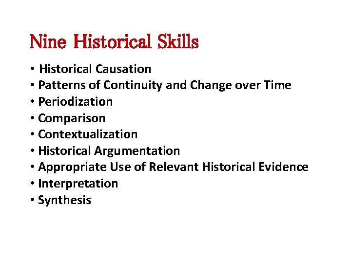 Nine Historical Skills • Historical Causation • Patterns of Continuity and Change over Time