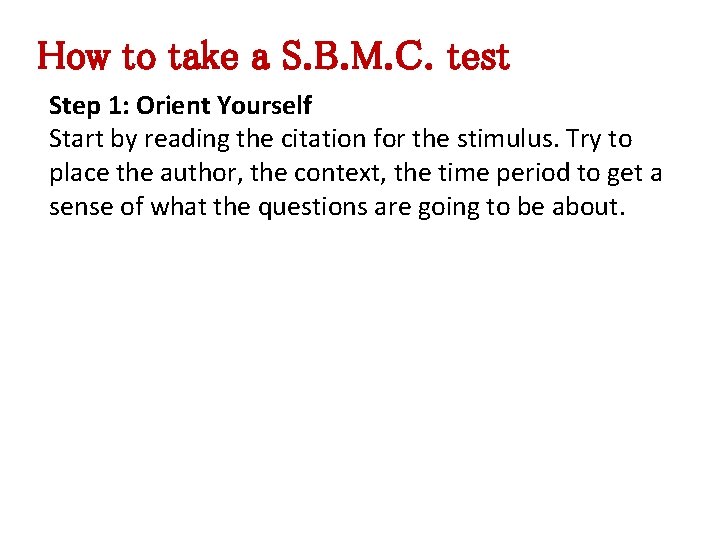 How to take a S. B. M. C. test Step 1: Orient Yourself Start