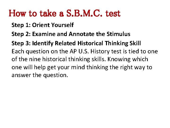 How to take a S. B. M. C. test Step 1: Orient Yourself Step