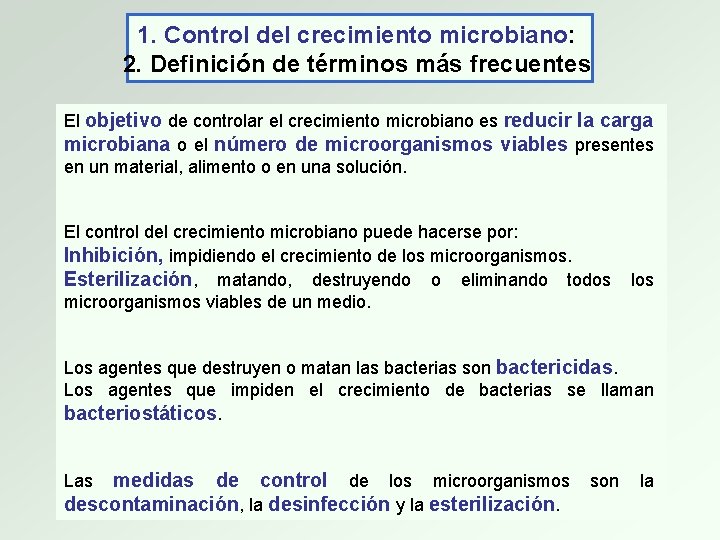 1. Control del crecimiento microbiano: 2. Definición de términos más frecuentes El objetivo de