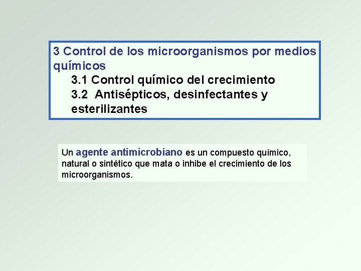 3 Control de los microorganismos por medios químicos 3. 1 Control químico del crecimiento