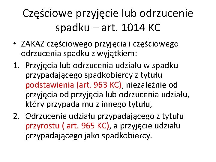 Częściowe przyjęcie lub odrzucenie spadku – art. 1014 KC • ZAKAZ częściowego przyjęcia i