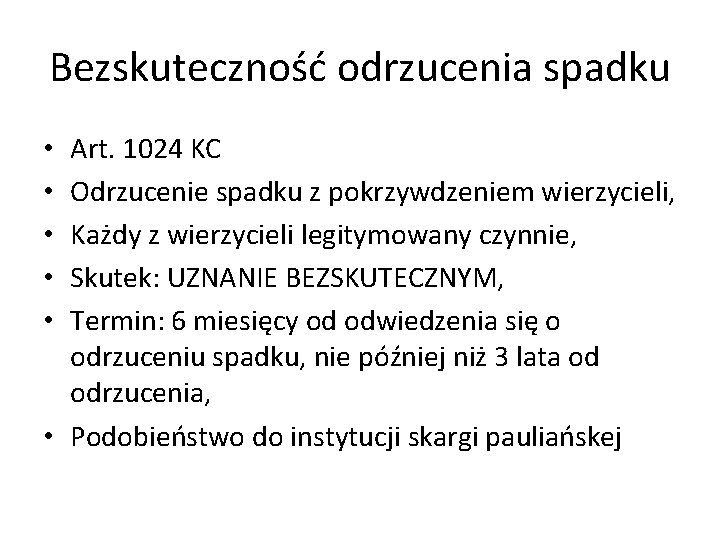 Bezskuteczność odrzucenia spadku Art. 1024 KC Odrzucenie spadku z pokrzywdzeniem wierzycieli, Każdy z wierzycieli