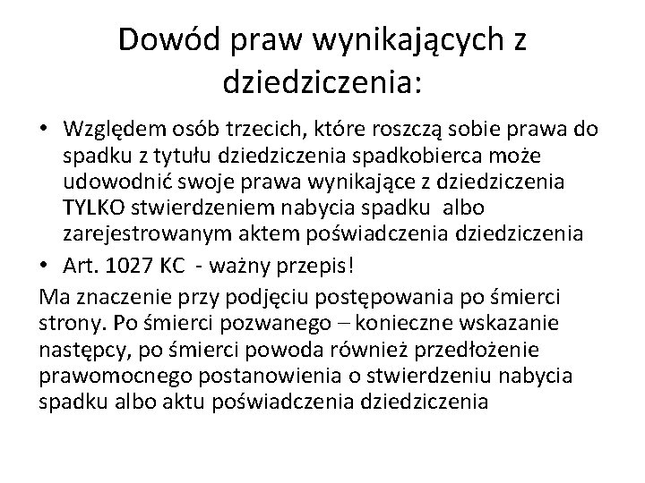 Dowód praw wynikających z dziedziczenia: • Względem osób trzecich, które roszczą sobie prawa do