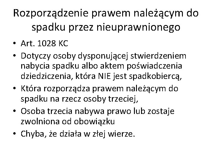 Rozporządzenie prawem należącym do spadku przez nieuprawnionego • Art. 1028 KC • Dotyczy osoby