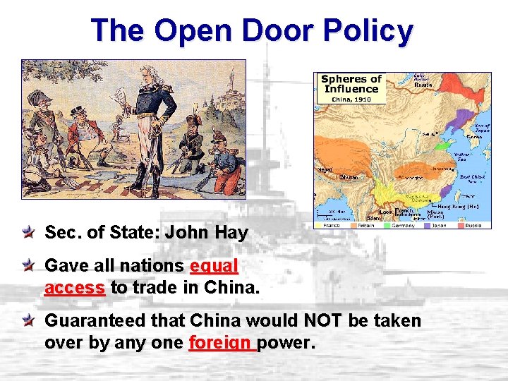The Open Door Policy Sec. of State: John Hay Gave all nations equal access