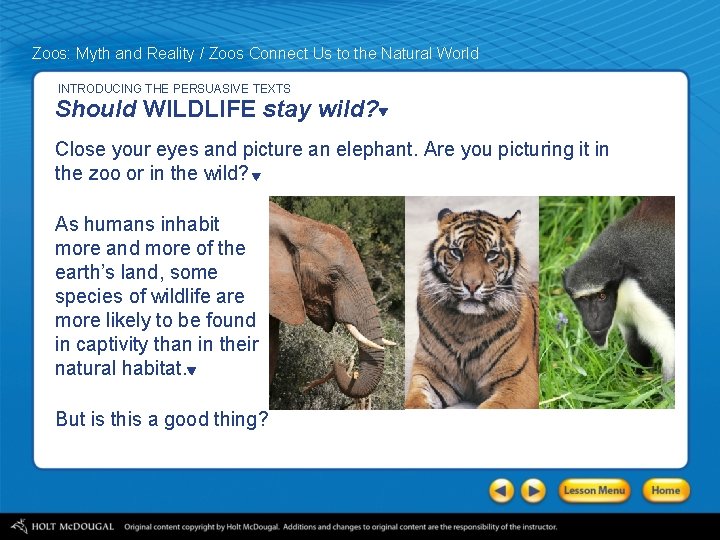 Zoos: Myth and Reality / Zoos Connect Us to the Natural World INTRODUCING THE