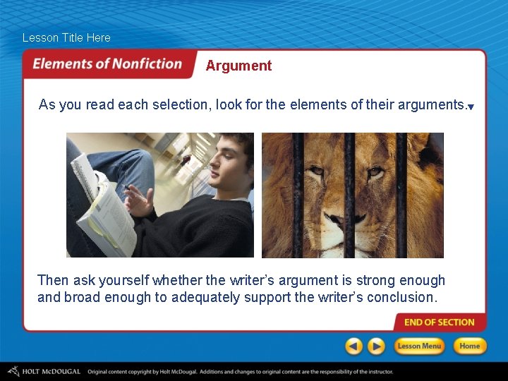 Lesson Title Here Argument As you read each selection, look for the elements of