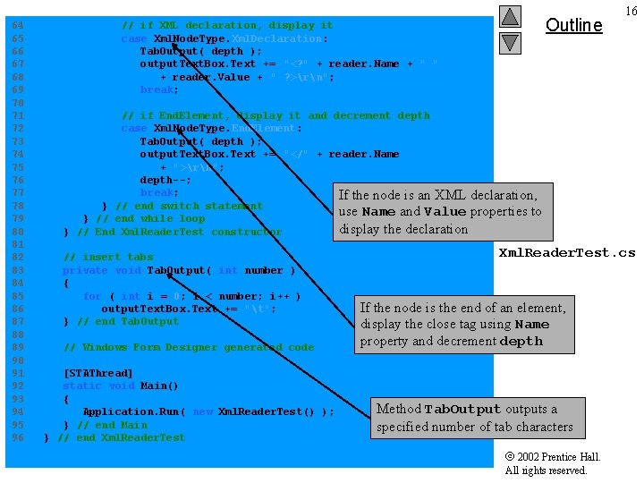 Outline 16 64 // if XML declaration, display it 65 case Xml. Node. Type.