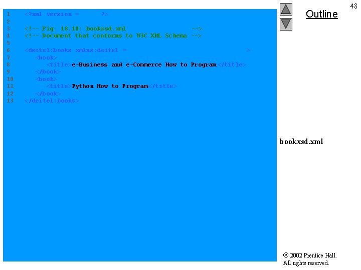 1 <? xml version = "1. 0"? > 2 3 <!-- Fig. 18: bookxsd.