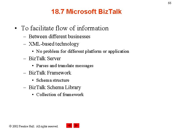 66 18. 7 Microsoft Biz. Talk • To facilitate flow of information – Between