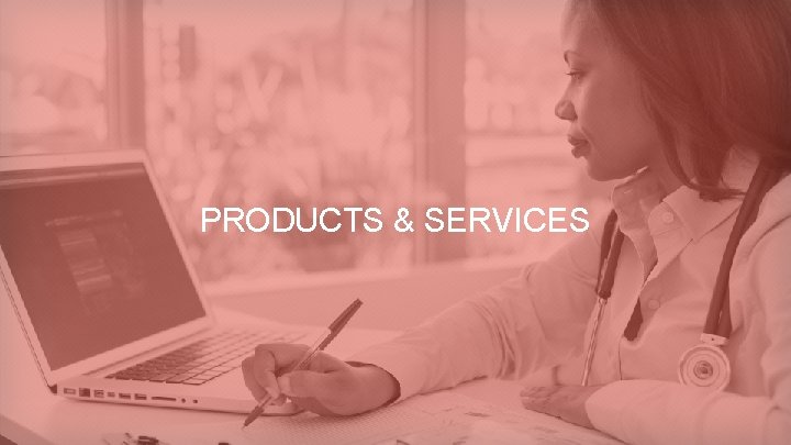 PRODUCTS & SERVICES 