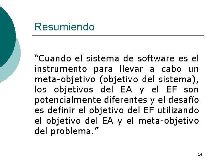 Resumiendo “Cuando el sistema de software es el instrumento para llevar a cabo un