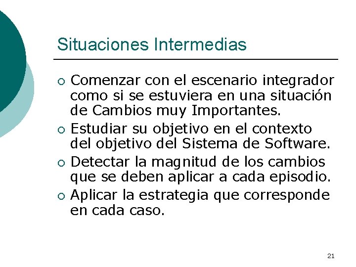 Situaciones Intermedias ¡ ¡ Comenzar con el escenario integrador como si se estuviera en