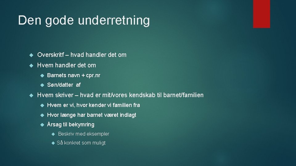 Den gode underretning Overskritf – hvad handler det om Hvem handler det om Barnets