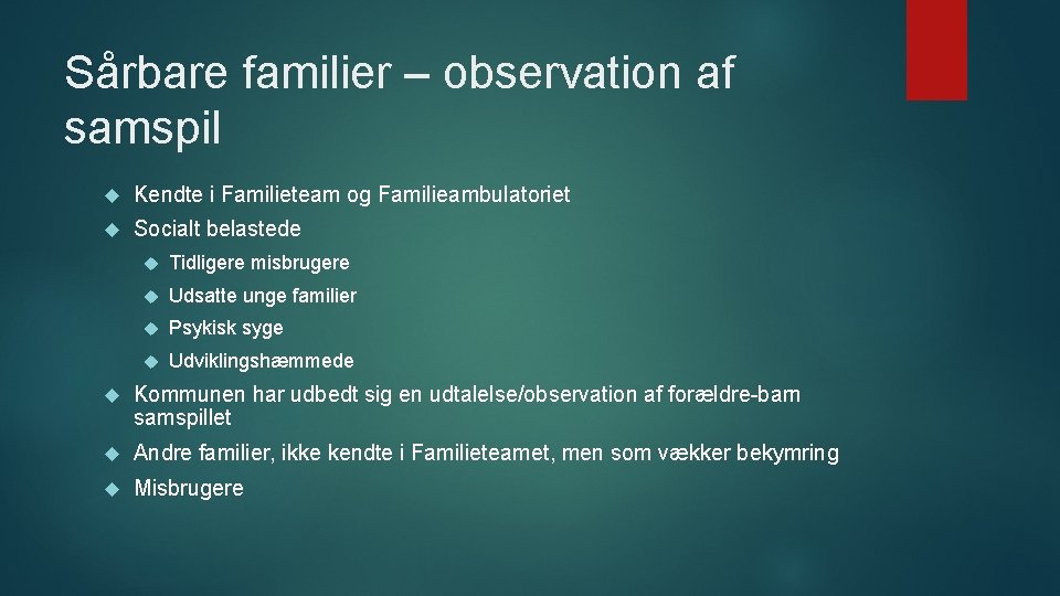 Sårbare familier – observation af samspil Kendte i Familieteam og Familieambulatoriet Socialt belastede Tidligere