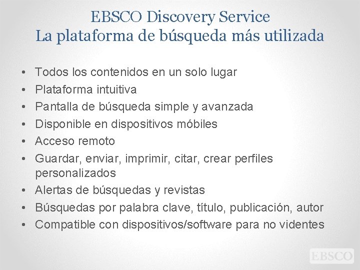 EBSCO Discovery Service La plataforma de búsqueda más utilizada • • • Todos los EBSCO Discovery Service La plataforma de búsqueda más utilizada • • • Todos los