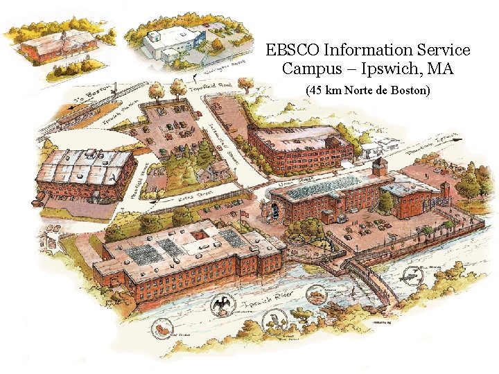 EBSCO Information Service Campus – Ipswich, MA (45 km Norte de Boston) 