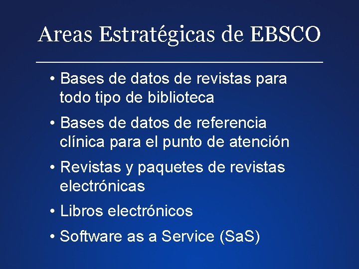Areas Estratégicas de EBSCO • Bases de datos de revistas para todo tipo de