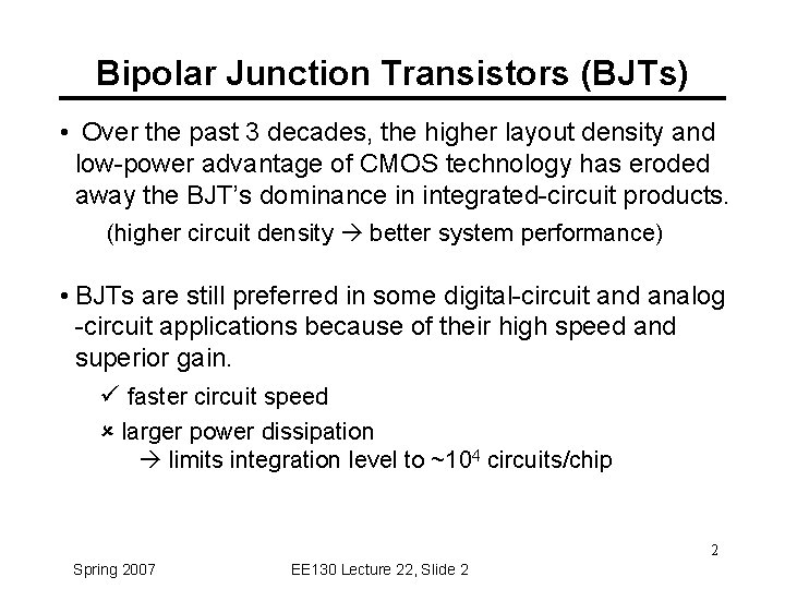 Bipolar Junction Transistors (BJTs) • Over the past 3 decades, the higher layout density