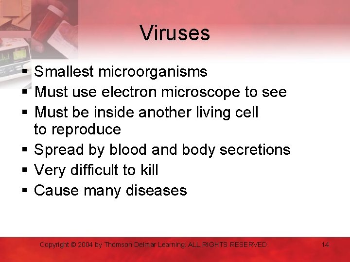 Viruses § Smallest microorganisms § Must use electron microscope to see § Must be