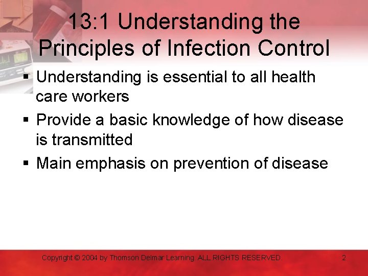 13: 1 Understanding the Principles of Infection Control § Understanding is essential to all