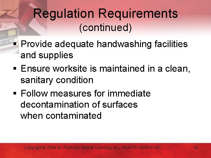 Regulation Requirements (continued) § Provide adequate handwashing facilities and supplies § Ensure worksite is