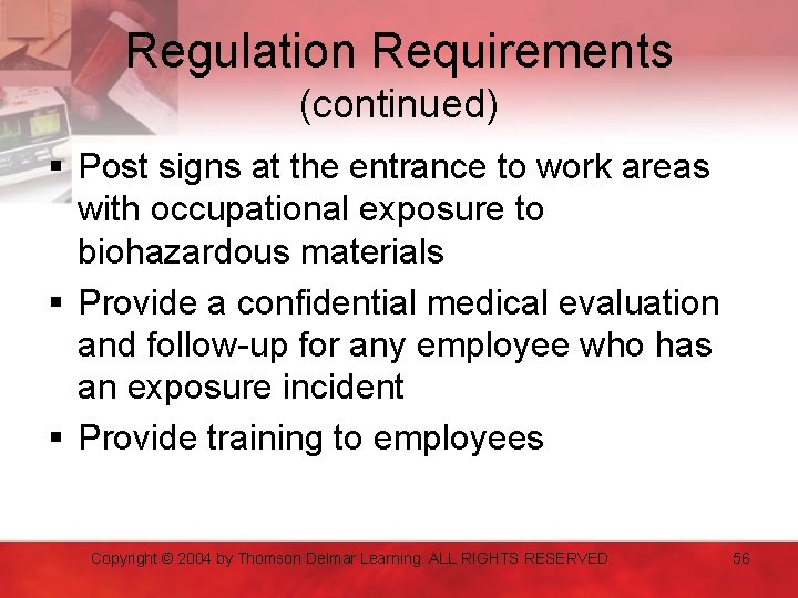 Regulation Requirements (continued) § Post signs at the entrance to work areas with occupational