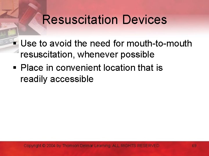 Resuscitation Devices § Use to avoid the need for mouth-to-mouth resuscitation, whenever possible §