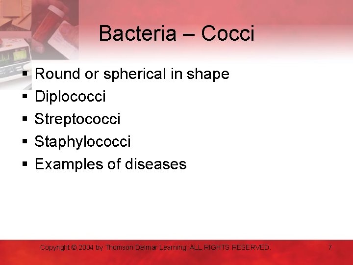 Bacteria – Cocci § § § Round or spherical in shape Diplococci Streptococci Staphylococci