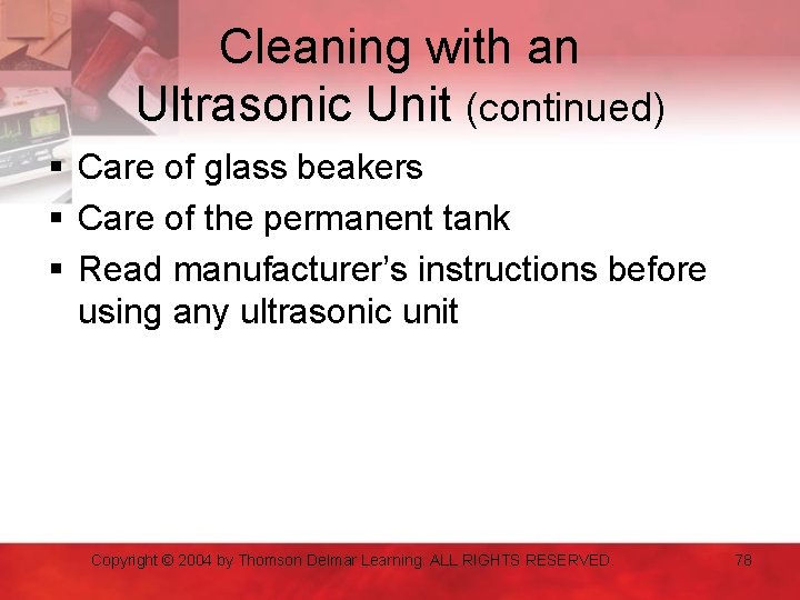 Cleaning with an Ultrasonic Unit (continued) § Care of glass beakers § Care of