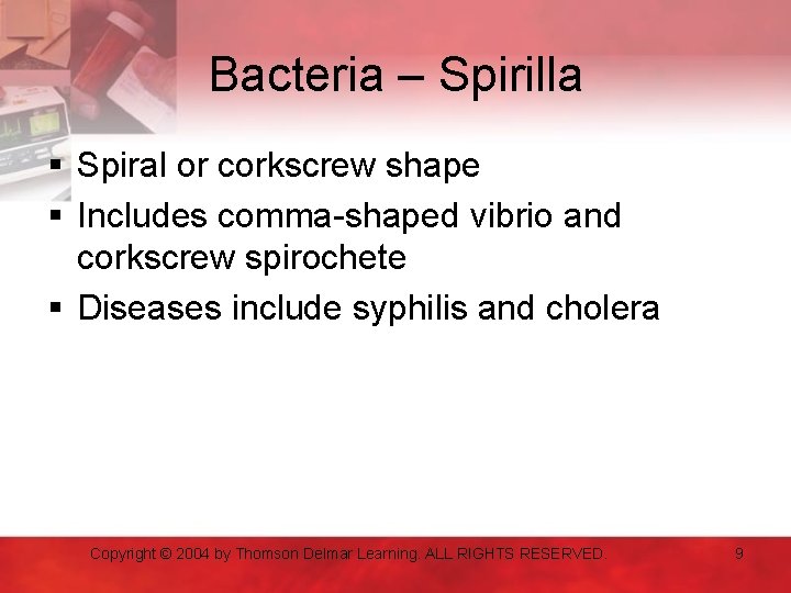 Bacteria – Spirilla § Spiral or corkscrew shape § Includes comma-shaped vibrio and corkscrew