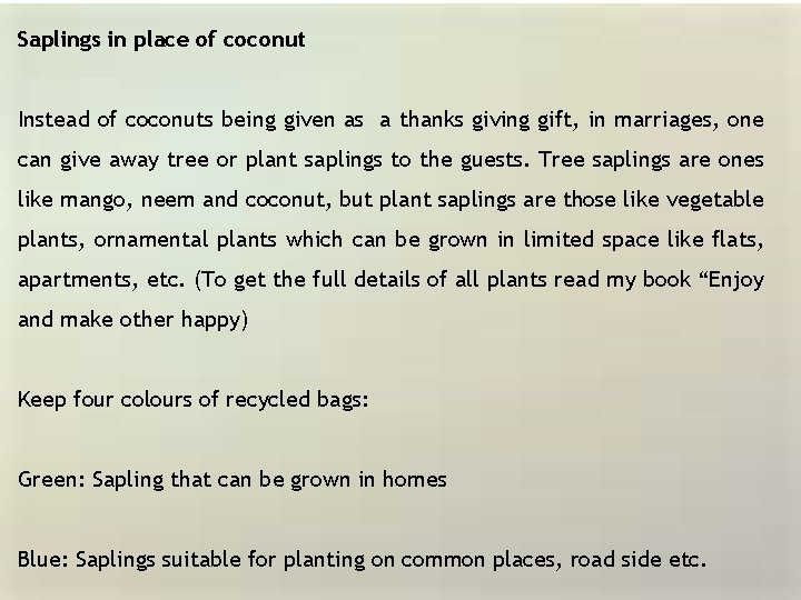 Saplings in place of coconut Instead of coconuts being given as a thanks giving