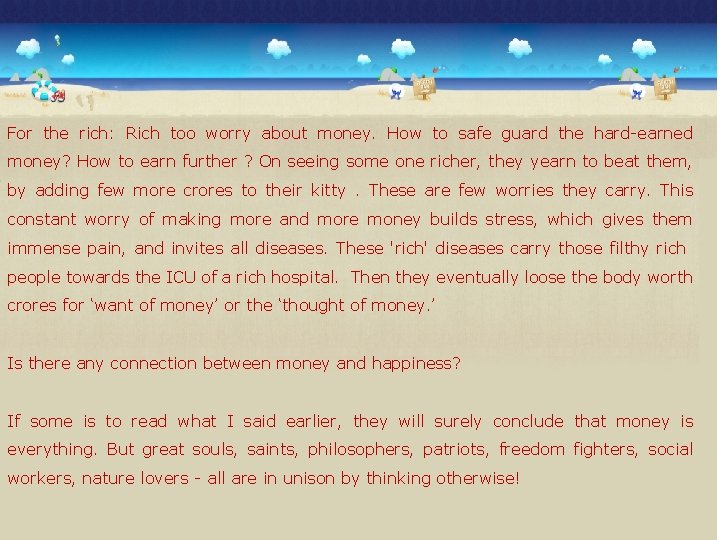 For the rich: Rich too worry about money. How to safe guard the hard-earned