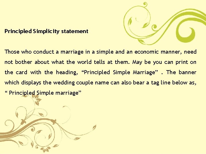 Principled Simplicity statement Those who conduct a marriage in a simple and an economic